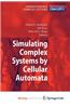 Simulating Complex Systems by Cellular Automata