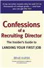 Confessions of a Recruiting Director: The Insider's Guide to Landing Your First Job