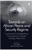 Towards an African Peace and Security Regime: Continental Embeddedness, Transnational Linkages, Strategic Relevance