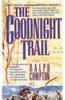 The Goodnight Trail