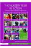 The Nursery Year in Action: Following Children S Interests Through the Year