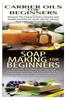 Carrier Oils for Beginners & Soap Making for Beginners