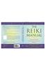 The Reiki Manual: A Training Guide for Reiki Students, Practitioners, and Masters