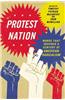 Protest Nation: Words That Inspired a Century of American Radicalism