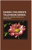 Danish Children's Television Series