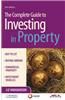 The Complete Guide to Investing in Property