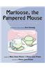 Martoose, the Pampered Mouse: A Story of Love and Friendship