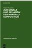 Zur Syntax Und Semantik Der Nominalkomposition: Ein Versuch Praktischer Anwendung Der Montague-Grammatik Auf Die Wortbildung Im Deutschen