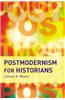 Postmodernism for Historians