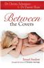 Between the Covers: Sexual Freedom Through the Bond of Christian Marriage