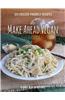 The Make Ahead Vegan Cookbook: 125 Freezer-Friendly Recipes