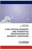 X-Ray Crystallographic and Theoretical Investigations on Aromatic Compounds