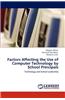 Factors Affecting the Use of Computer Technology by School Principals