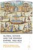 Global Goods and the Spanish Empire, 1492-1824: Circulation, Resistance and Diversity