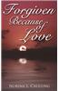 Forgiven Because of Love