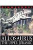 Allosaurus and Other Dinosaurs and Reptiles from the Upper Jurassic
