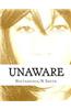 Unaware: Unaware