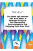Bull's Eye!: The Most Apt Reviews the Now Habit: A Strategic Program for Overcoming Procrastination and Enjoying Guilt-Free Play