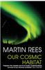Our Cosmic Habitat