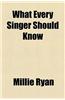What Every Singer Should Know