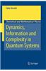 Dynamics, Information and Complexity in Quantum Systems
