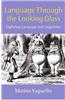 Language Through the Looking Glass: Exploring Language and Linguistics