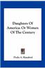 Daughters of America: Or Women of the Century