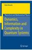 Dynamics, Information and Complexity in Quantum Systems
