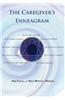 The Caregiver's Enneagram: Caring for Friends, Family, Spouses and Elderly Parents