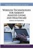Wireless Technologies for Ambient Assisted Living and Healthcare: Systems and Applications