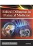 Ethical Dilemmas in Perinatal Medicine