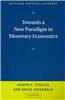 Towards a New Paradigm in Monetary Economics