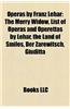 Operas by Franz Lehar: The Merry Widow, List of Operas and Operettas by Lehar, the Land of Smiles, Der Zarewitsch, Giuditta