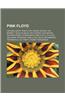 Pink Floyd: Historia Grupy Pink Floyd, Roger Waters, Syd Barrett, David Gilmour, Roy Harper, Nick Mason, Richard Wright, Dyskograf