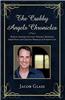 The Crabby Angels Chronicles: Radical Guidance on Love, Healing, Happiness, Inner Peace and Creating Miracles in Everyday Life