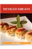 Deviled Greats: Delicious Deviled Recipes, the Top 73 Deviled Recipes