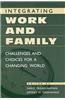 Integrating Work and Family: Challenges and Choices for a Changing World