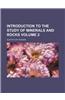 Introduction to the Study of Minerals and Rocks Volume 2