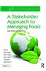 A Stakeholder Approach to Managing Food: Local, National, and Global Issues