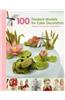 100 Fondant Models for Cake Decorators