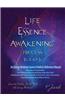 Life Essence Awakening Process- An Energy Medicine Course and Holistic Reference Manual
