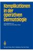 Komplikationen in der Operativen Dermatologie