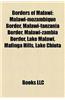Borders of Malawi: Malawi-Mozambique Border, Malawi-Tanzania Border, Malawi-Zambia Border, Lake Malawi, Mafinga Hills, Lake Chiuta