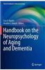 Handbook on the Neuropsychology of Aging and Dementia