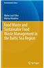 Food Waste and Sustainable Food Waste Management in the Baltic Sea Region