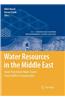 Water Resources in the Middle East: Israel-Palestinian Water Issues from Conflict to Cooperation