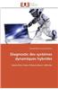 Diagnostic Des Systemes Dynamiques Hybrides = Diagnostic Des Systa]mes Dynamiques Hybrides