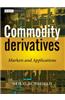 Commodity Derivatives: Markets And Applications