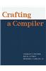 Crafting a Compiler [With Access Code]