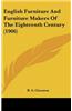English Furniture and Furniture Makers of the Eighteenth Century (1906)